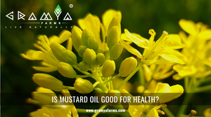 Is Mustard Oil Good For Health?