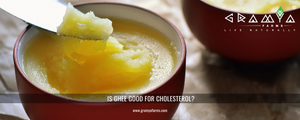 Is Ghee good for cholesterol?